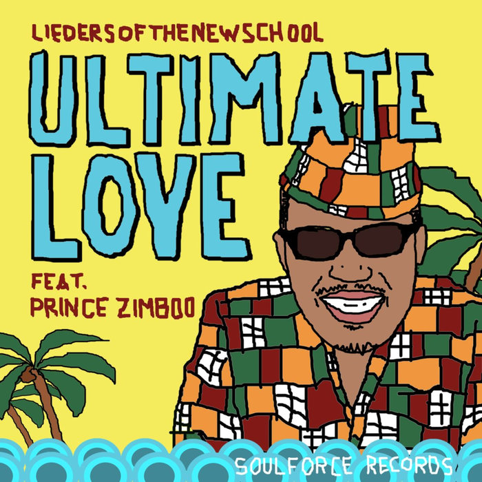 LIEDERSOFTHENEWSCHOOL feat PRINCE ZIMBOO - Ultimate Love