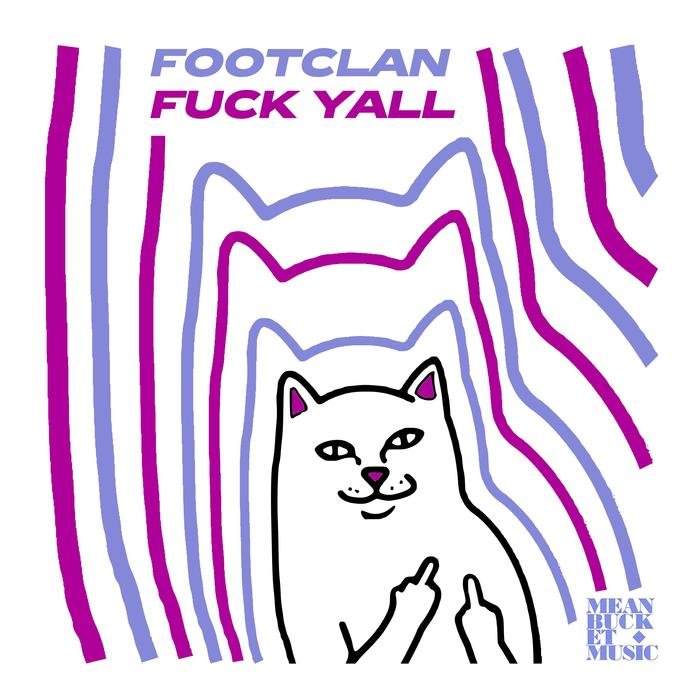 FOOTCLAN - Fuck Yall