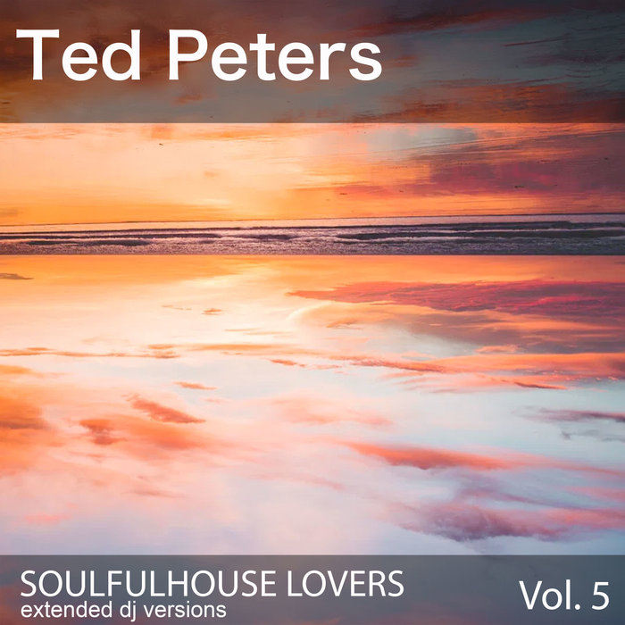 TED PETERS - Soulfulhouse Lovers Vol 5