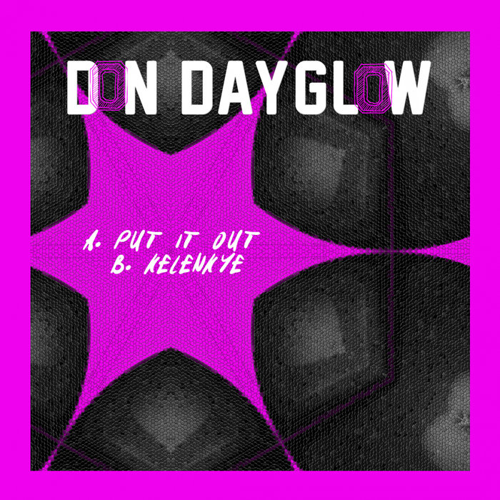 DON DAYGLOW - Put It Out/Kelenkye