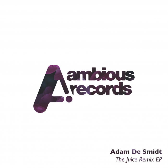 ADAM de SMIDT - The Juice Remix EP