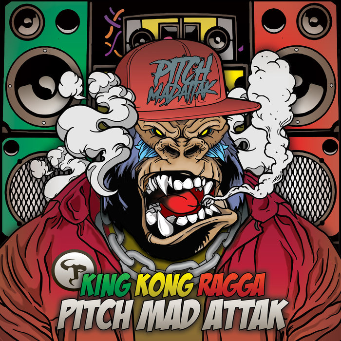 PITCH MAD ATTAK - King Kong Ragga