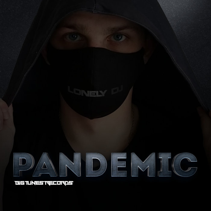 LONELY DJ - Pandemic