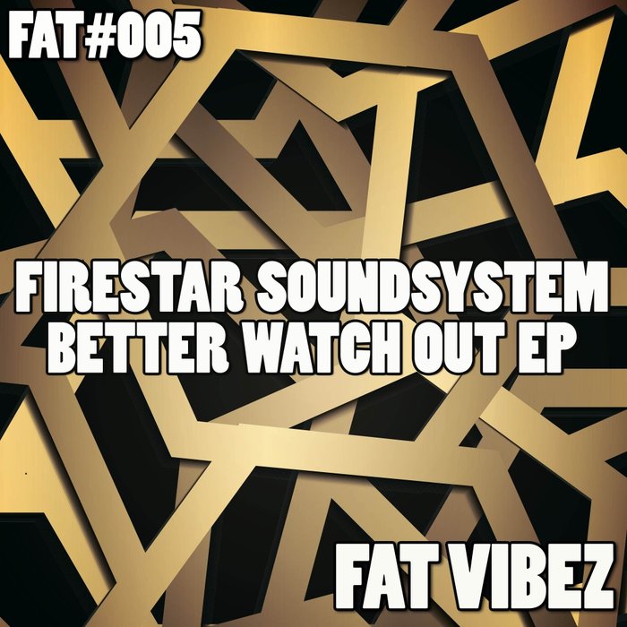 FIRESTAR SOUNDSYSTEM - Better Watch Out EP