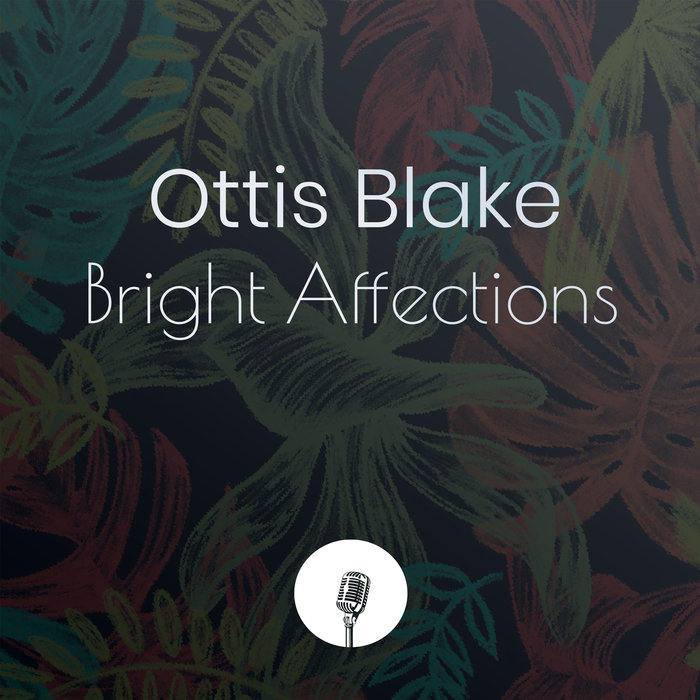 OTTIS BLAKE - Bright Affections