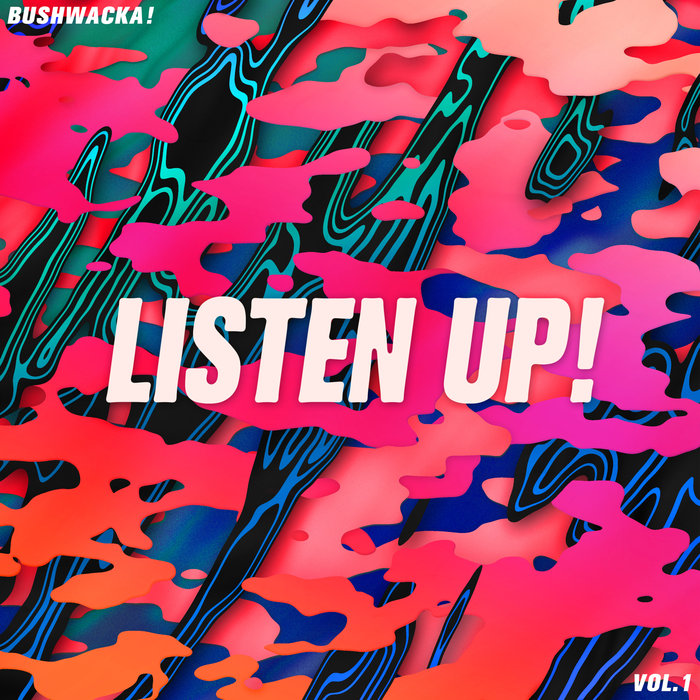 BUSHWACKA! - Listen Up! Vol 1