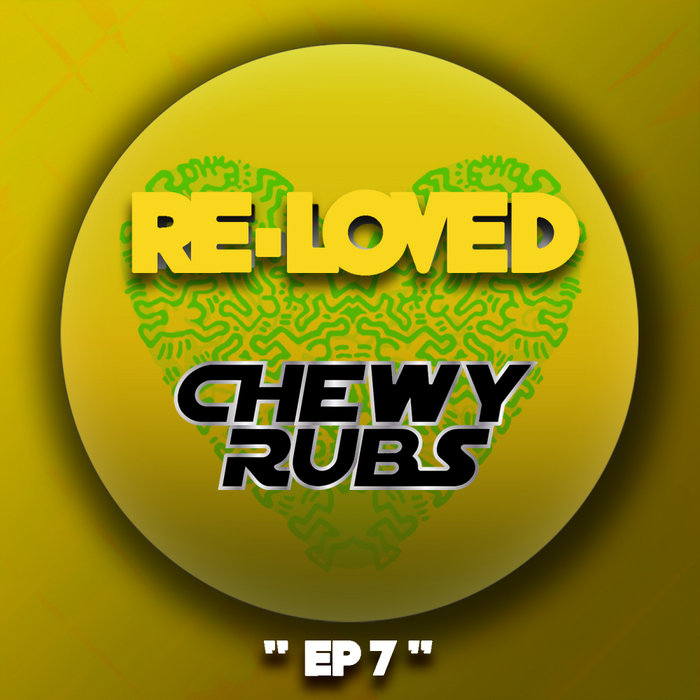 CHEWY RUBS - EP 7