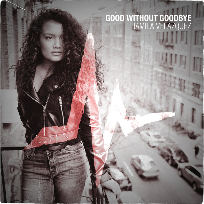 JAMILA VELAZQUEZ - Good Without Goodbye