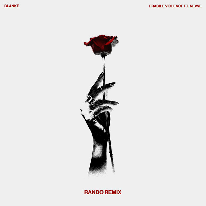 BLANKE feat NEVVE - Fragile Violence (Rando Remix)