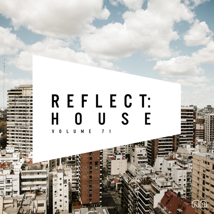 VARIOUS - Reflect:House Vol 71