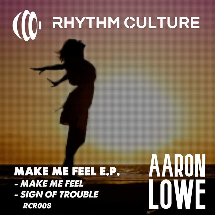 AARON LOWE - Make Me Feel EP