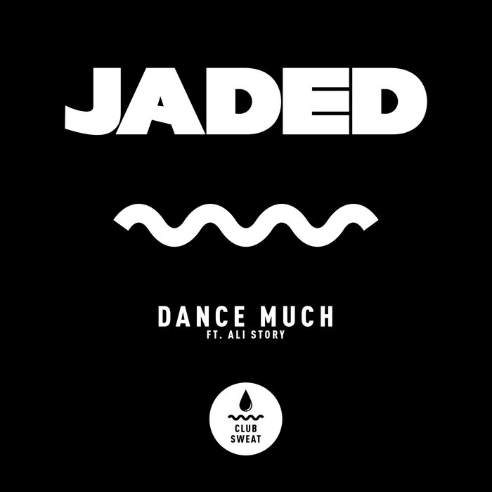 JADED feat ALI STORY - Dance Much (Extended Mix)