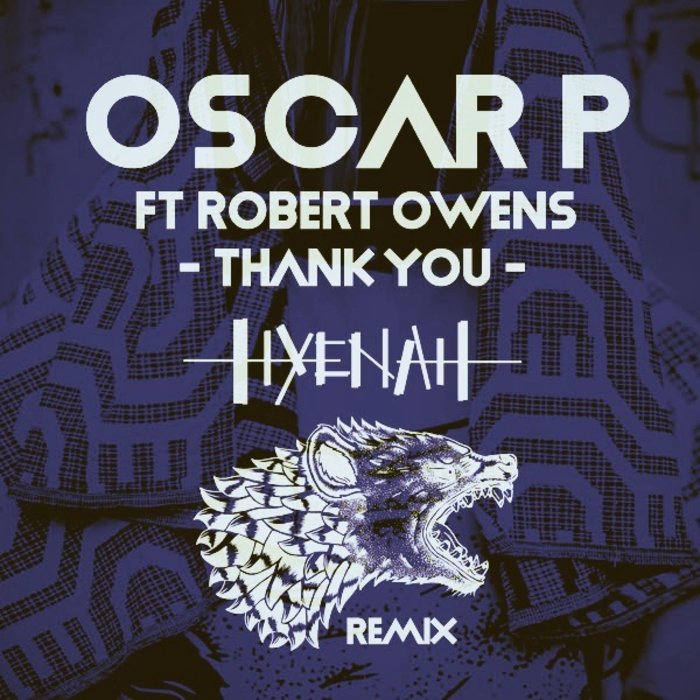 OSCAR P feat ROBERT OWENS - Thank You (Hyenah Remixes)