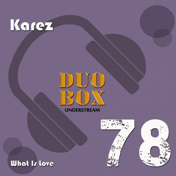 KAREZ - What Is Love