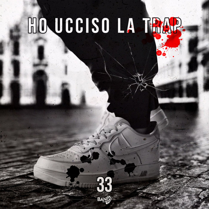 33 - Ho Ucciso La Trap (Explicit)