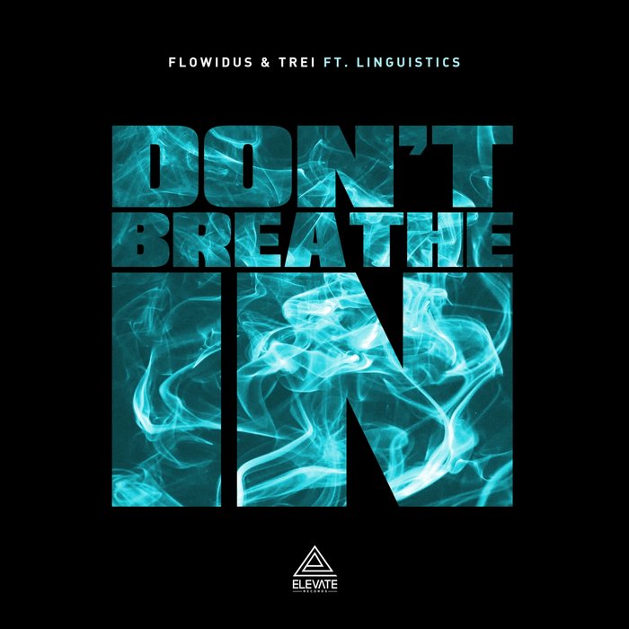 Don T Breathe In By Flowidus Trei Feat Linguistics On Mp3 Wav