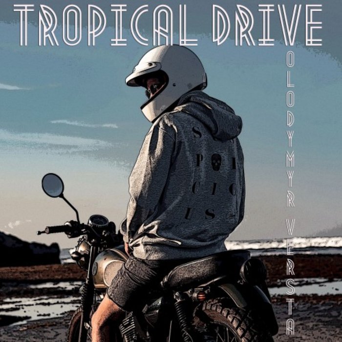 VOLODYMYR VERSTA - Tropical Drive