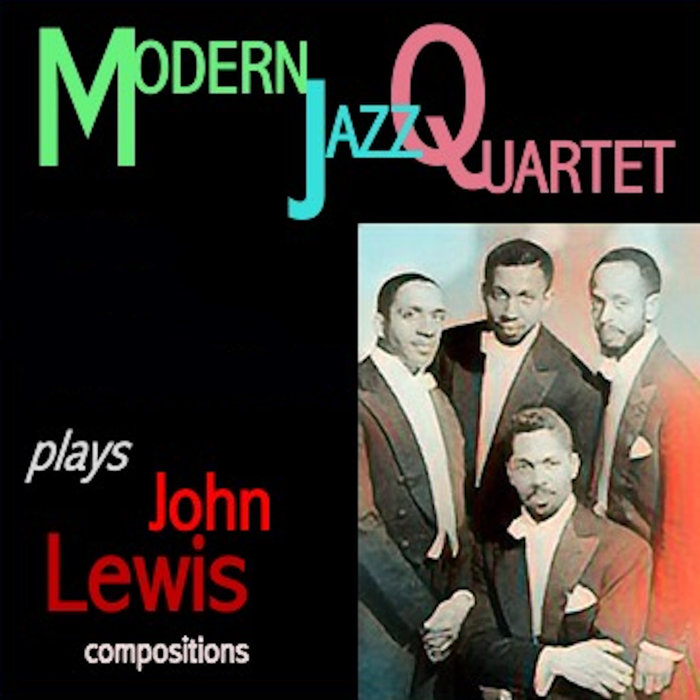 MODERN JAZZ QUARTET - Modern Jazz Quartet Plays John Lewis Compositions
