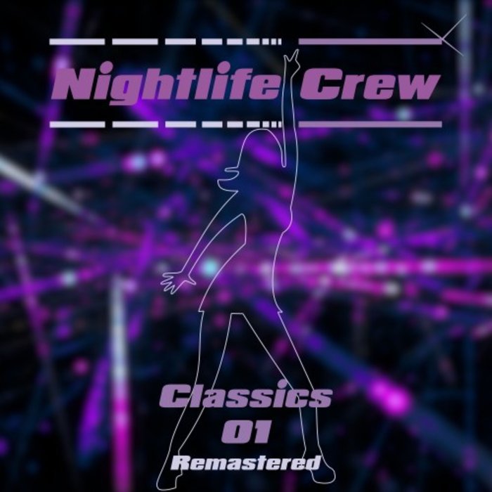 NIGHTLIFE CREW - Classics Vol 1