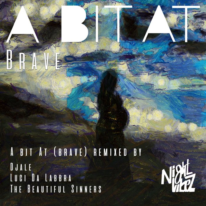 A BIT AT - Brave EP