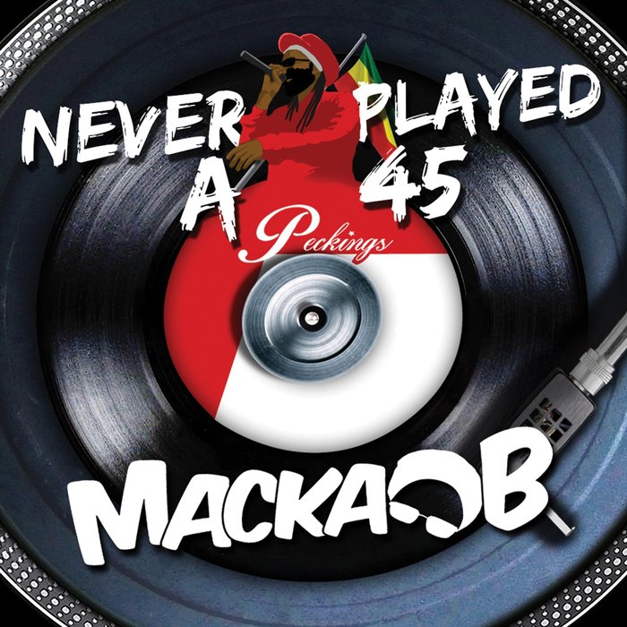 MACKA B - Never Played A 45