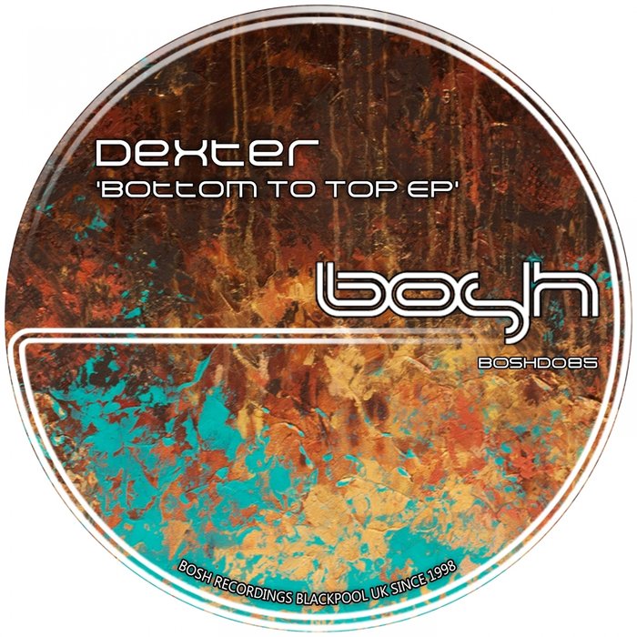 DEXTER - Bottom To Top EP