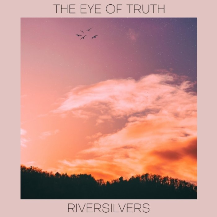 RIVERSILVERS - The Eye Of Truth