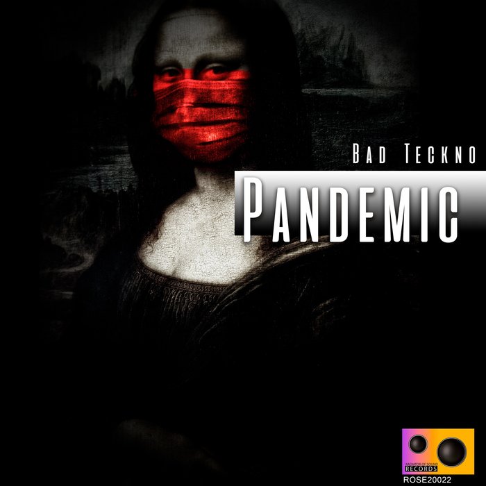 BAD TECKNO - Pandemic