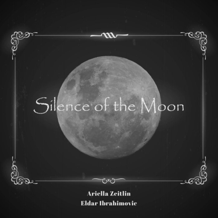 ARIELLA ZEITLIN/ELDAR IBRAHIMOVIC - Silence Of The Moon