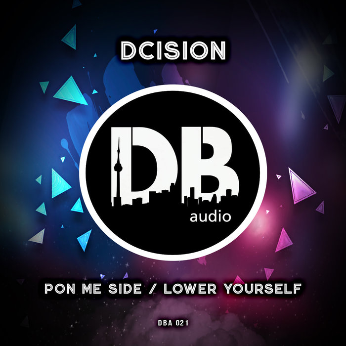DCISION - Pon Me Side/Lower Yourself