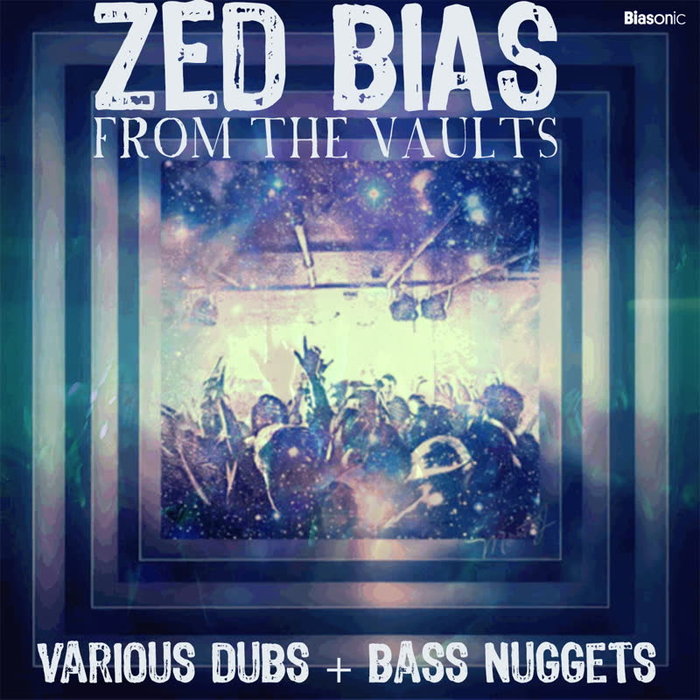 ZED BIAS - From The Vaults/Various Dubs & Bass Nuggets