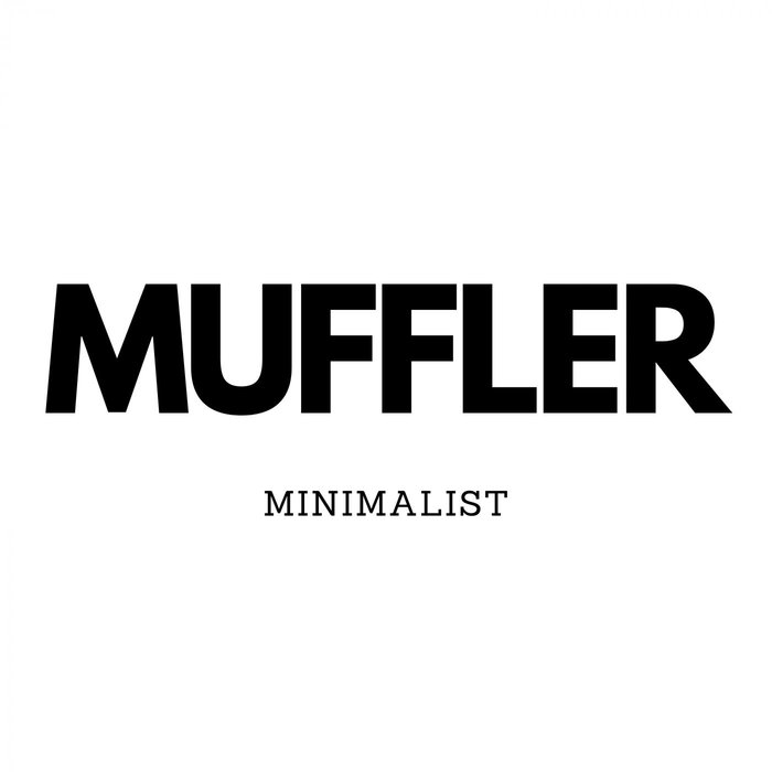 MUFFLER - Minimalist