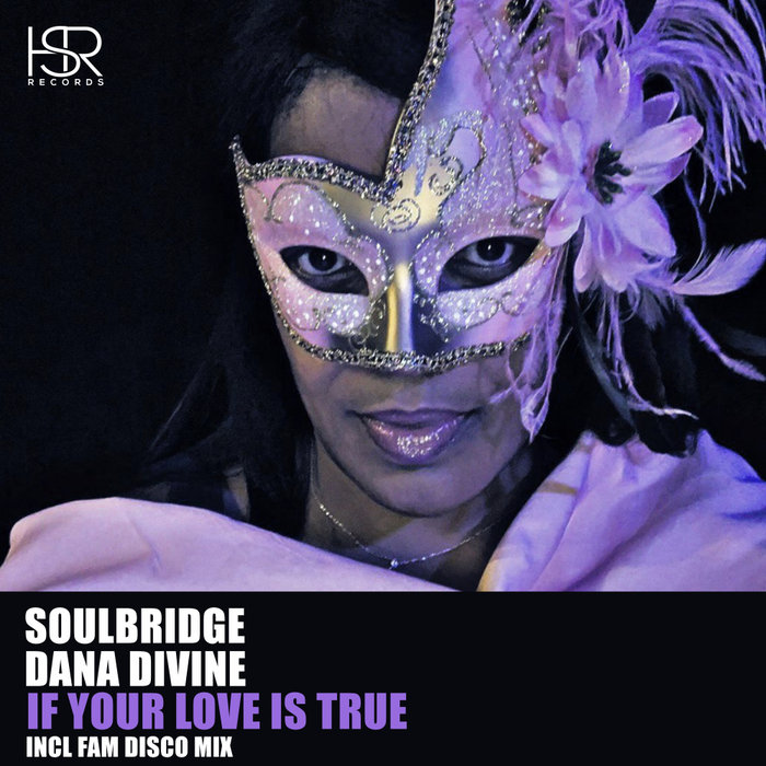 SOULBRIDGE feat DANA DIVINE - If Your Love Is True