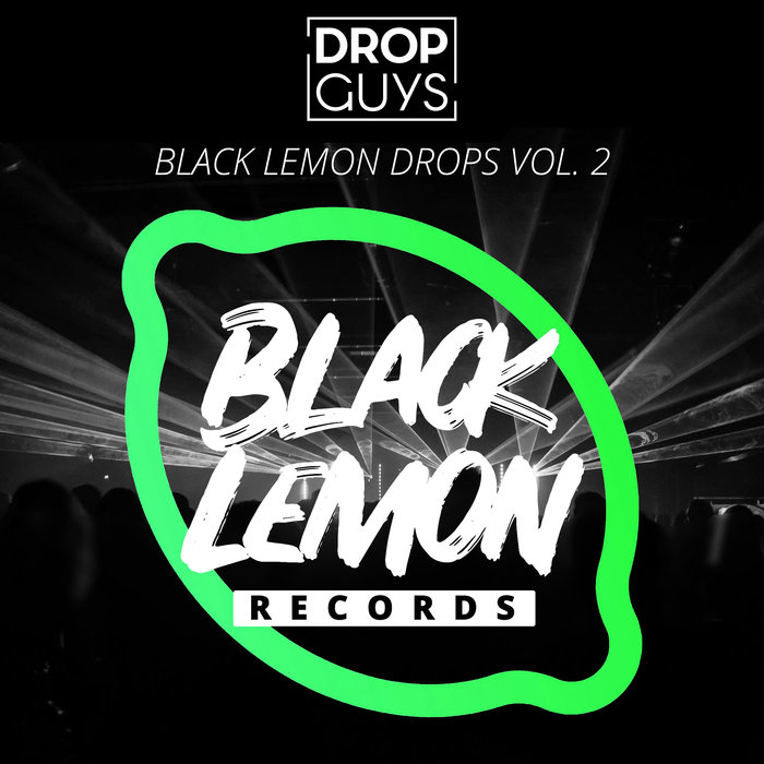 DROPGUYS - Black Lemon Drops Vol 2