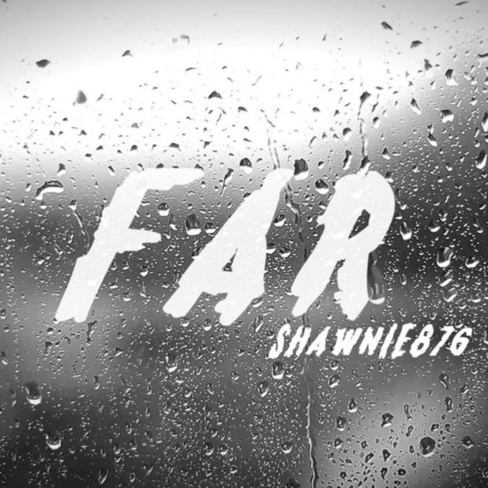 SHAWNIE876 - Far