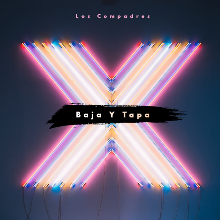 LOS COMPADRES - Baja Y Tapa
