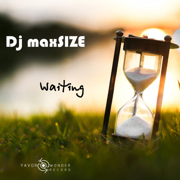 DJ MAXSIZE - Waiting