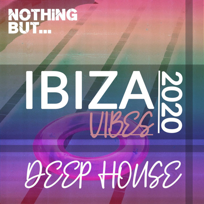 VARIOUS - Nothing But Ibiza Vibes 2020 Deep House