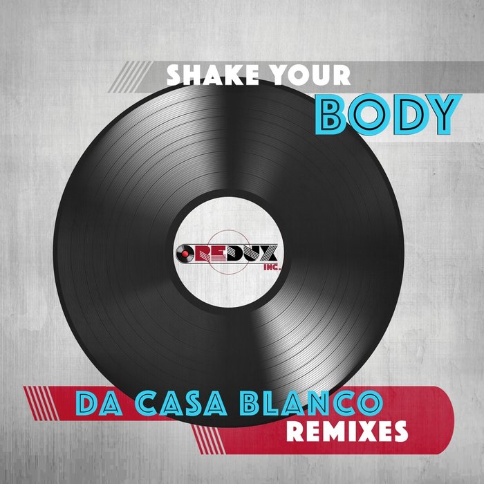 DA CASA BLANCO - Shake Your Body (Remixes)