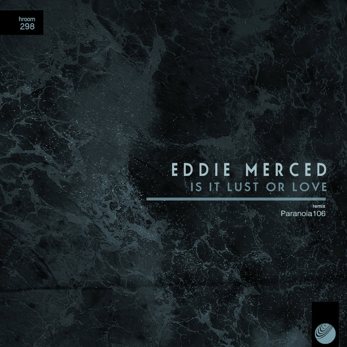 EDDIE MERCED - Is It Lust Or Love