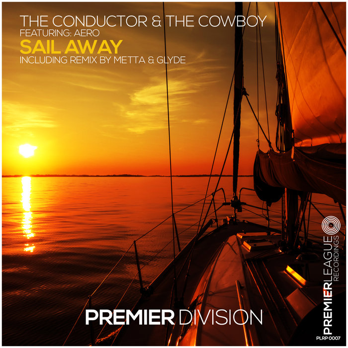 THE CONDUCTOR & THE COWBOY feat AERO VAQUERA - Sail Away