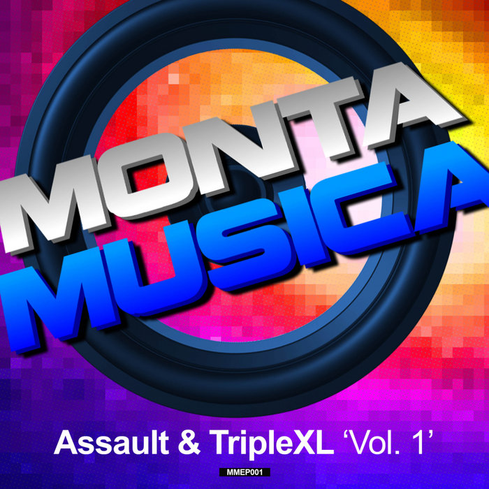 MONTA MUSICA - Monta Musica Presents: Assault & TripleXL Vol 1