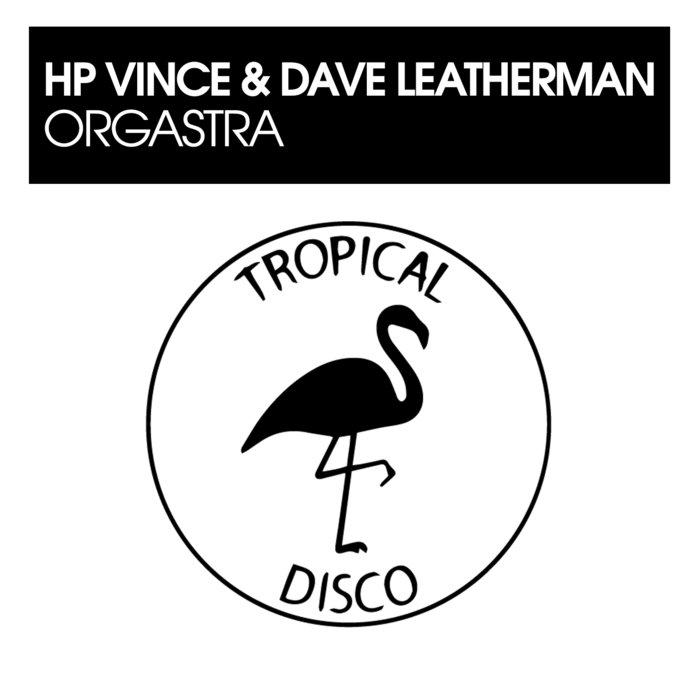 HP VINCE & DAVE LEATHERMAN - Orgastra