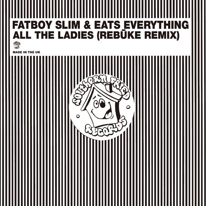 FATBOY SLIM/EATS EVERYTHING - All The Ladies (Rebuke Remix)