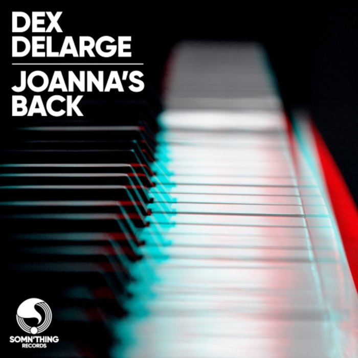 DEX DELARGE - Joanna's Back