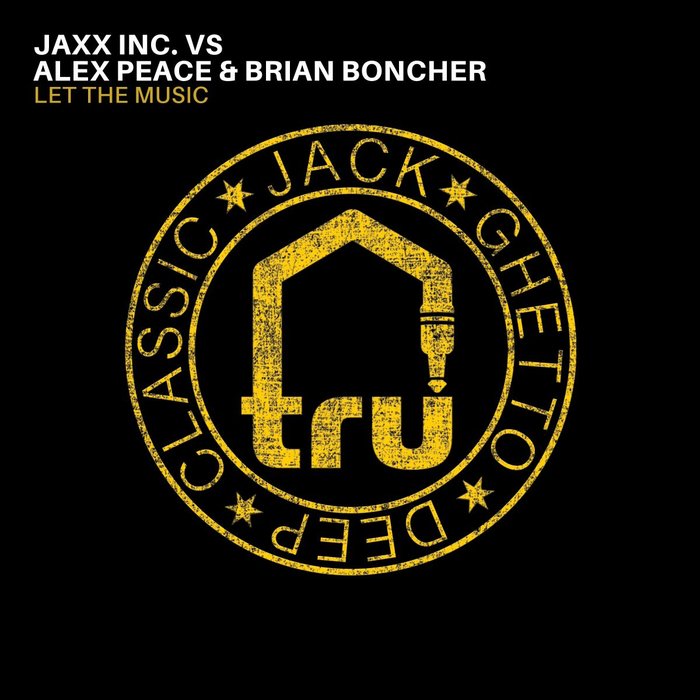 JAXX INC/ALEX PEACE/BRIAN BONCHER - Let The Music