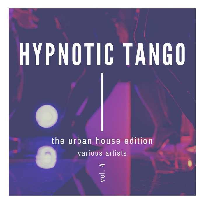 VARIOUS - Hypnotic Tango (The Urban House Edition) Vol 4