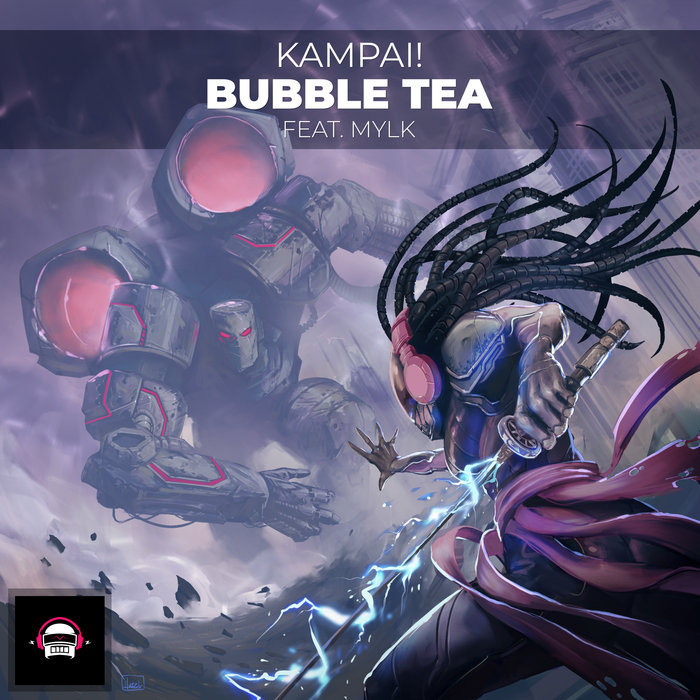 KAMPAI! feat MYLK - Bubble Tea