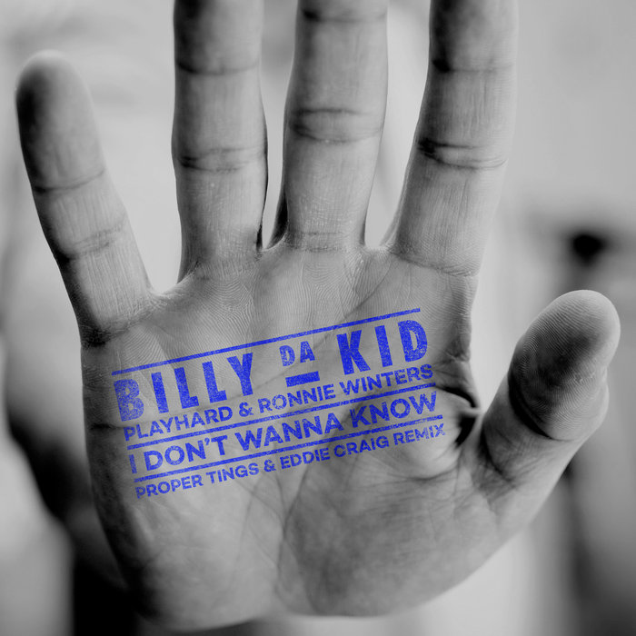BILLY DA KID - I Don't Wanna Know