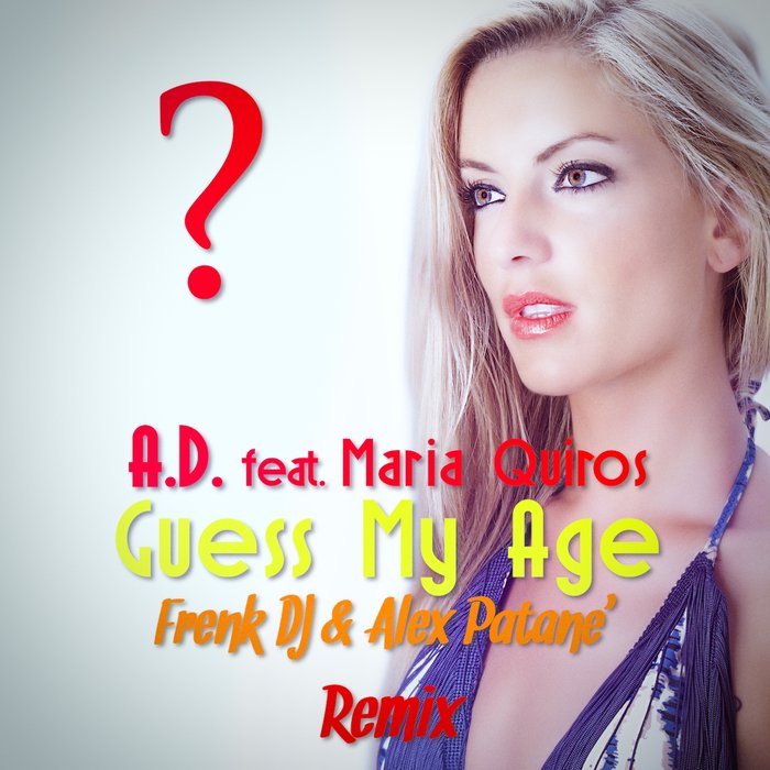 AD feat MARIA QUIROS - Guess My Age Remix
